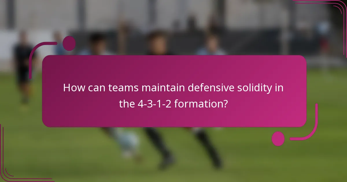 How can teams maintain defensive solidity in the 4-3-1-2 formation?