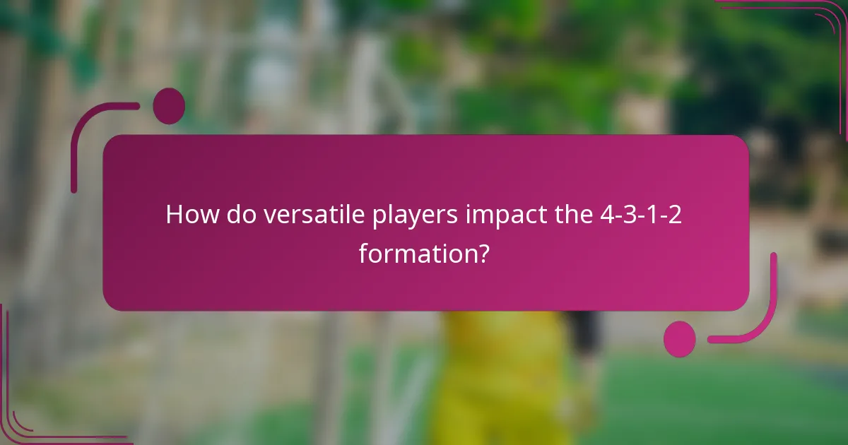 How do versatile players impact the 4-3-1-2 formation?
