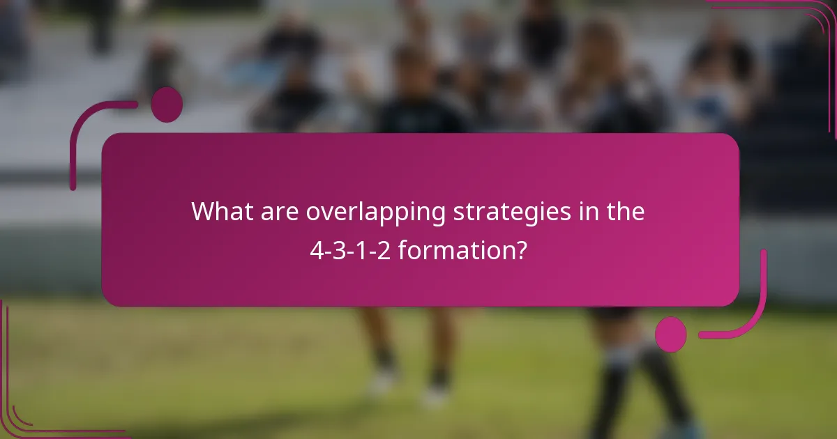 What are overlapping strategies in the 4-3-1-2 formation?