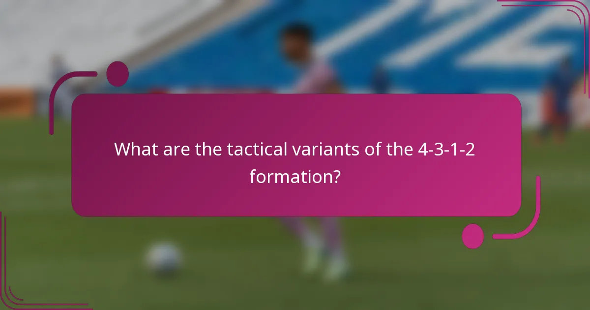 What are the tactical variants of the 4-3-1-2 formation?