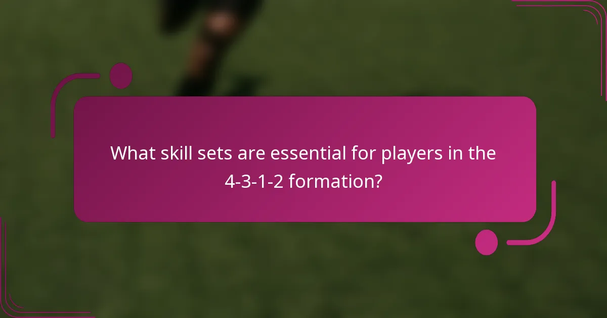 What skill sets are essential for players in the 4-3-1-2 formation?