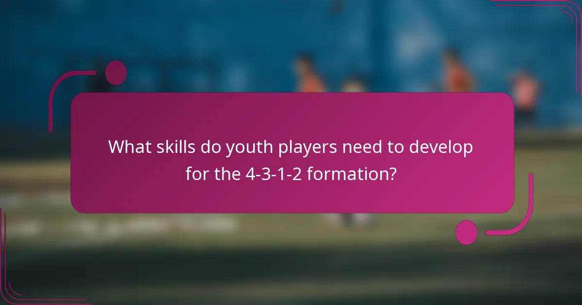 What skills do youth players need to develop for the 4-3-1-2 formation?