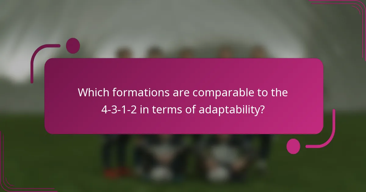 Which formations are comparable to the 4-3-1-2 in terms of adaptability?